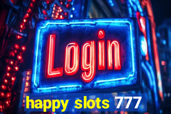 happy slots 777